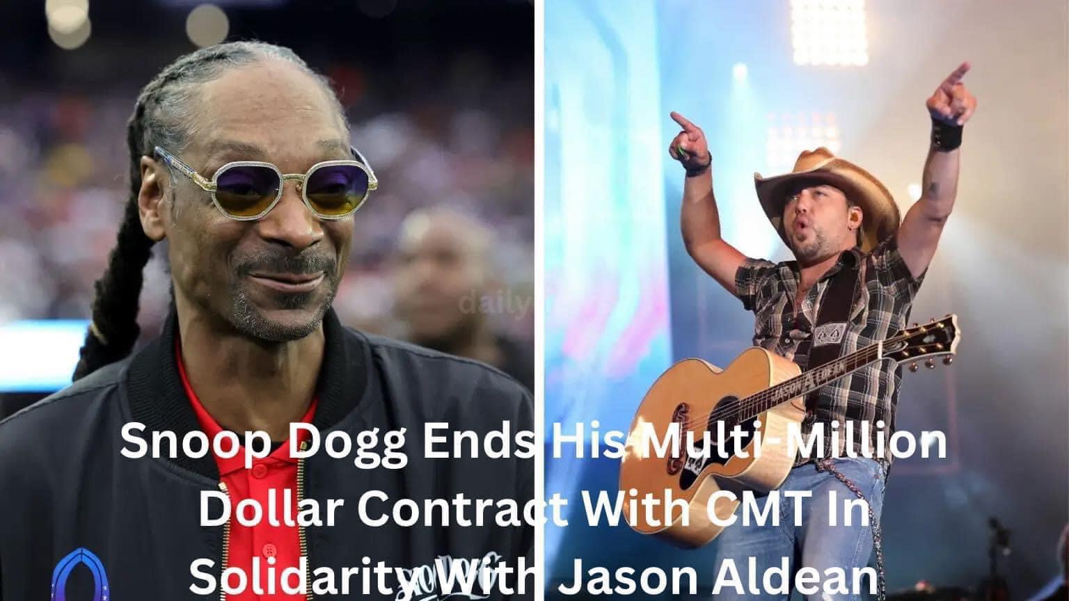 Breaking: Snoop Dog Growls Back at CMT, Supports Aldean by Terminating His Own Contract