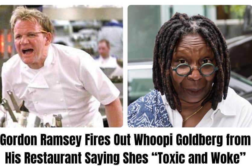 TRUE: Gordon Ramsey Fires Out Whoopi Goldberg from His Restaurant